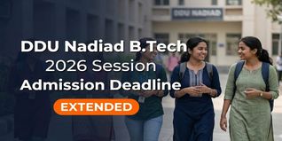 DDU Nadiad B.Tech Admission 2026 Deadline Extended; Apply by June 25